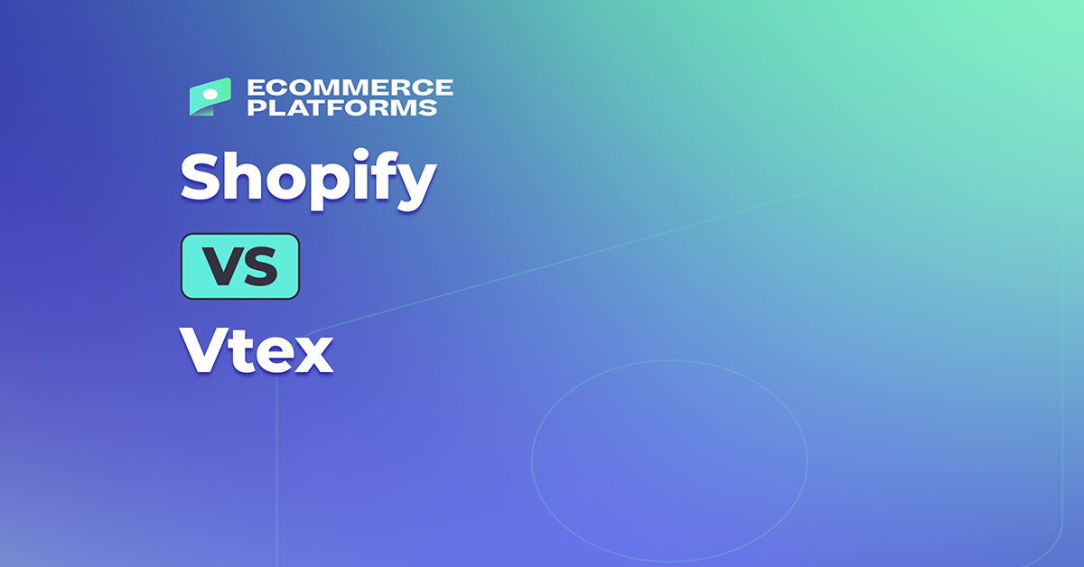 VTEX et Shopify 2024 : de quelle plateforme commerciale avez-vous besoin ?